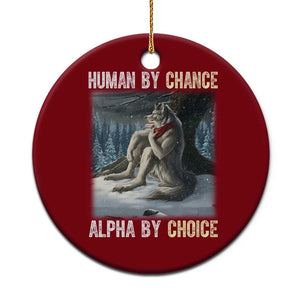 Funny Alpha Wolf Xmas Meme Ceramic Ornament Human By Chance Alpha By Choice TS14 1pc Red Print Your Wear