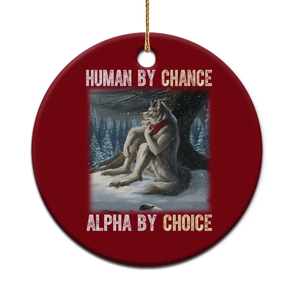 Funny Alpha Wolf Xmas Meme Ceramic Ornament Human By Chance Alpha By Choice TS14 1pc Red Print Your Wear