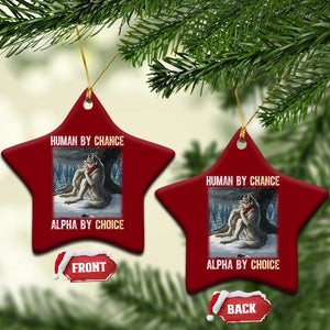 Funny Alpha Wolf Xmas Meme Ceramic Ornament Human By Chance Alpha By Choice TS14 Print Your Wear