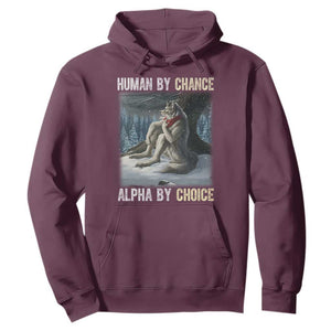 Funny Alpha Wolf Christmas Meme Hoodie Human By Chance Alpha By Choice TS14 Maroon Print Your Wear