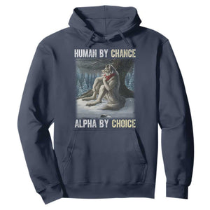 Funny Alpha Wolf Christmas Meme Hoodie Human By Chance Alpha By Choice TS14 Navy Print Your Wear