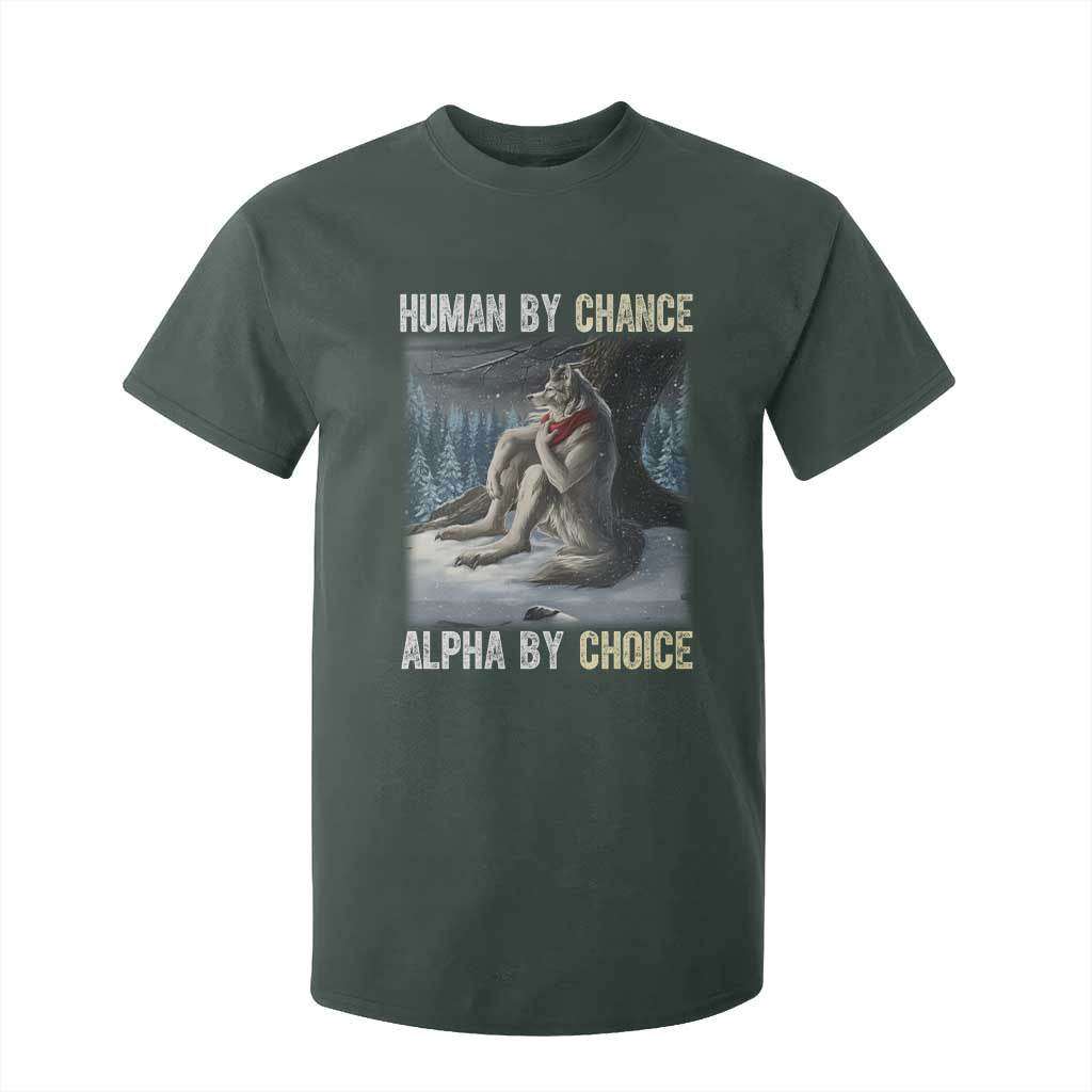 Funny Alpha Wolf Christmas Meme T Shirt For Kid Human By Chance Alpha By Choice TS14 Dark Forest Green Print Your Wear