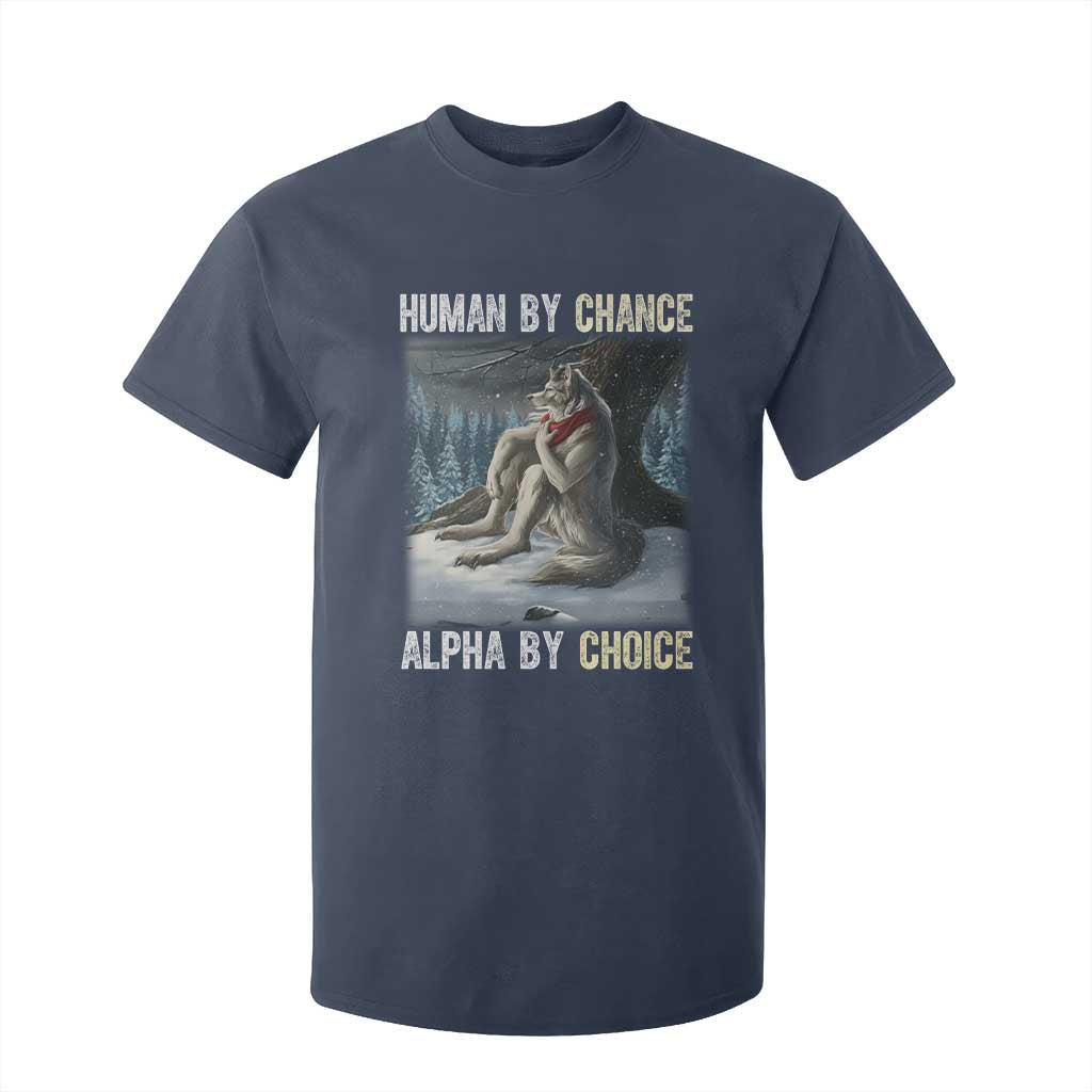 Funny Alpha Wolf Christmas Meme T Shirt For Kid Human By Chance Alpha By Choice TS14 Navy Print Your Wear