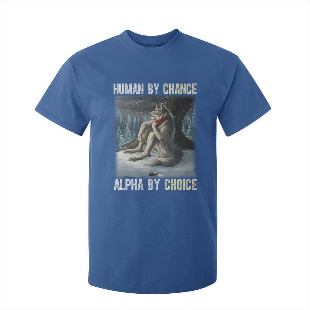 Funny Alpha Wolf Christmas Meme T Shirt For Kid Human By Chance Alpha By Choice TS14 Royal Blue Print Your Wear
