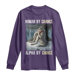 Funny Alpha Wolf Christmas Meme Long Sleeve Shirt Human By Chance Alpha By Choice TS14 Purple Print Your Wear