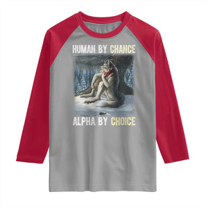 Funny Alpha Wolf Christmas Meme Raglan Shirt Human By Chance Alpha By Choice TS14 Sport Gray Red Print Your Wear