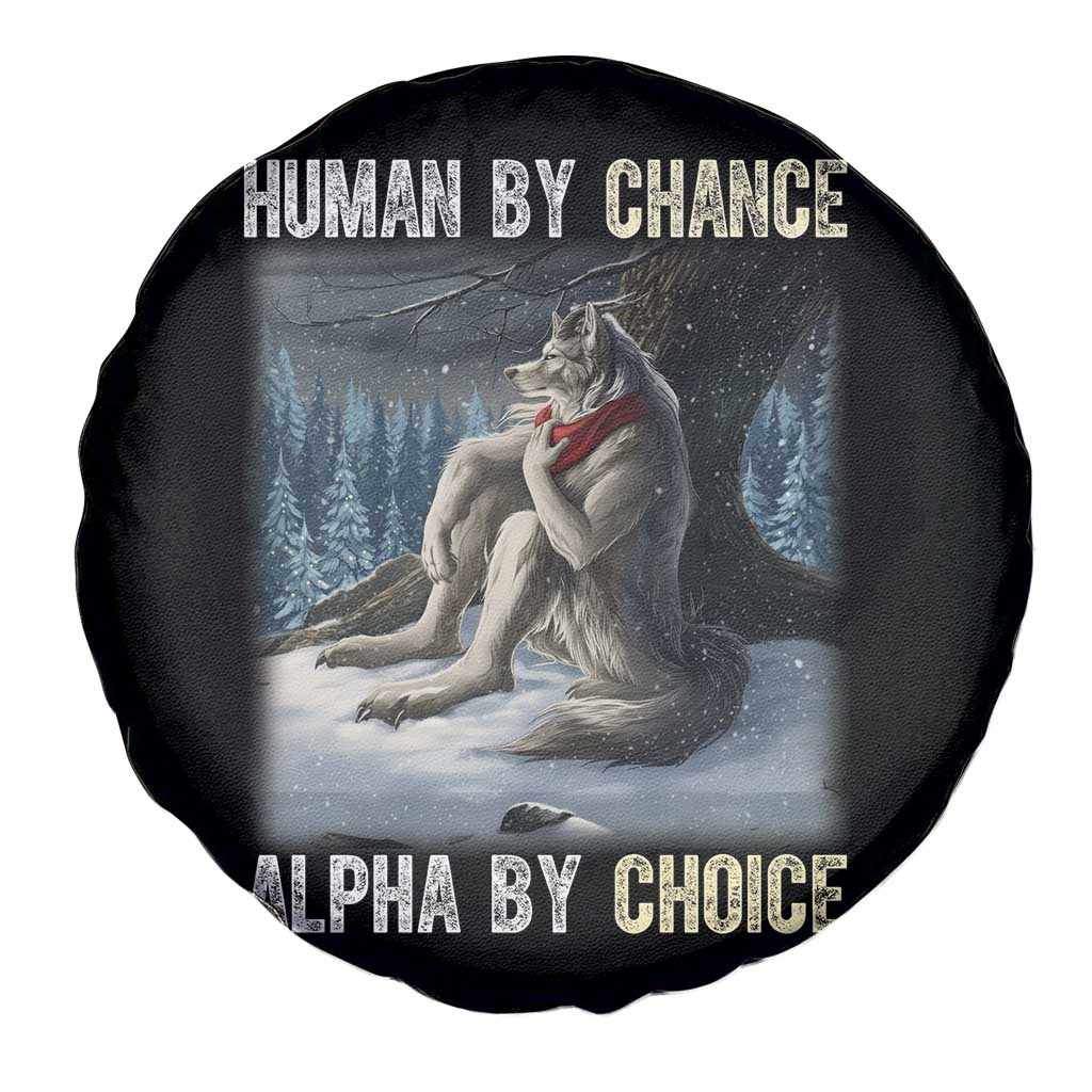 Funny Alpha Wolf Christmas Meme Spare Tire Cover Human By Chance Alpha By Choice TS14 Print Your Wear