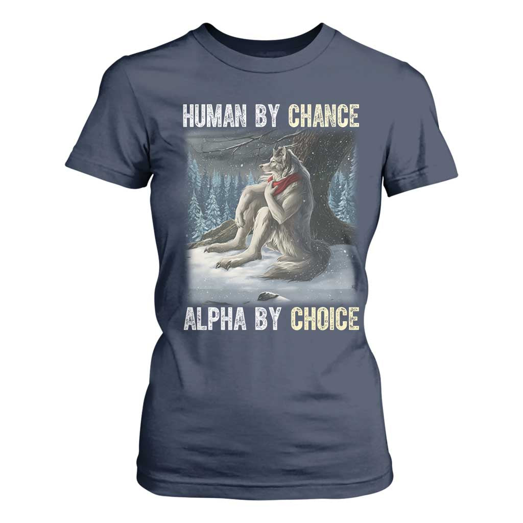 Funny Alpha Wolf Christmas Meme T Shirt For Women Human By Chance Alpha By Choice TS14 Navy Print Your Wear