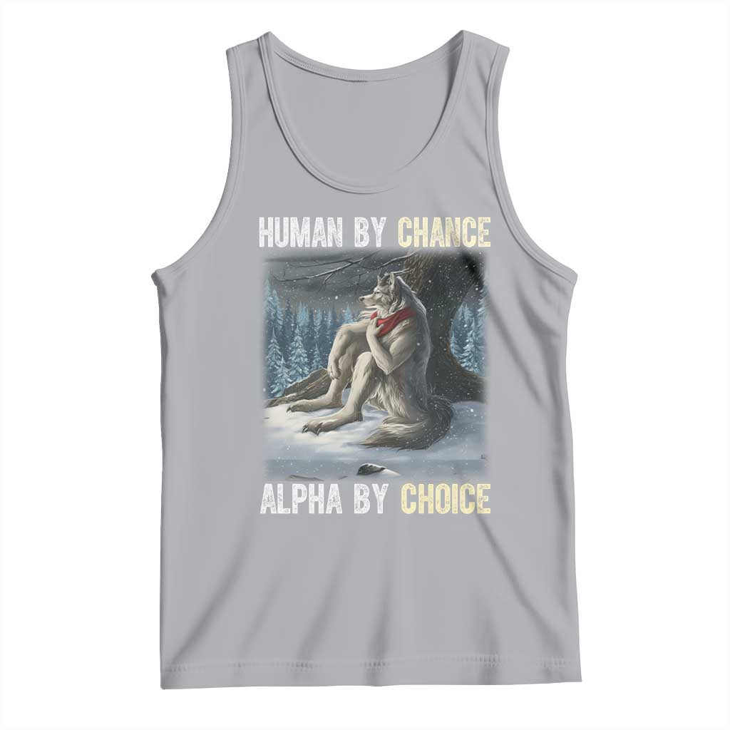 Funny Alpha Wolf Christmas Meme Tank Top Human By Chance Alpha By Choice TS14 Athletic Heather Print Your Wear