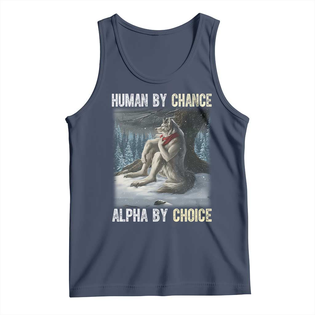Funny Alpha Wolf Christmas Meme Tank Top Human By Chance Alpha By Choice TS14 Navy Print Your Wear
