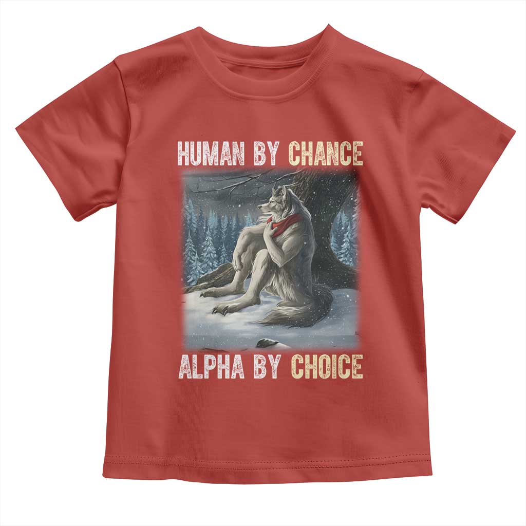 Funny Alpha Wolf Christmas Meme Toddler T Shirt Human By Chance Alpha By Choice TS14 Red Print Your Wear