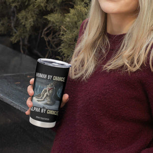 Funny Alpha Wolf Christmas Meme Tumbler Cup Human By Chance Alpha By Choice TS14 Print Your Wear