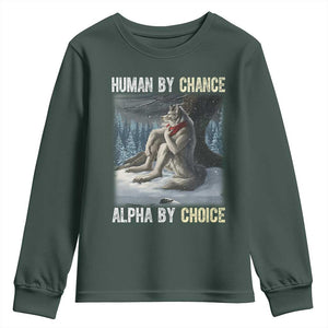 Funny Alpha Wolf Christmas Meme Youth Sweatshirt Human By Chance Alpha By Choice TS14 Dark Forest Green Print Your Wear
