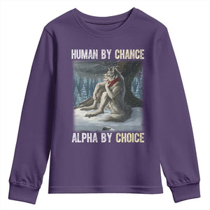 Funny Alpha Wolf Christmas Meme Youth Sweatshirt Human By Chance Alpha By Choice TS14 Purple Print Your Wear