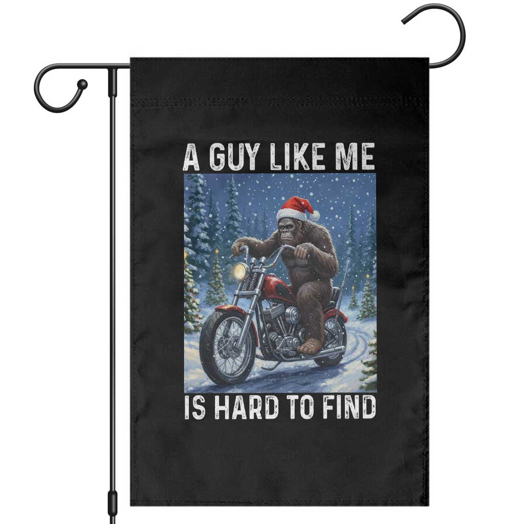 Funny Bigfoot Motorcycle Christmas Garden Flag A Guy Like Me Is Hard To Forest Find TS14 Black Print Your Wear