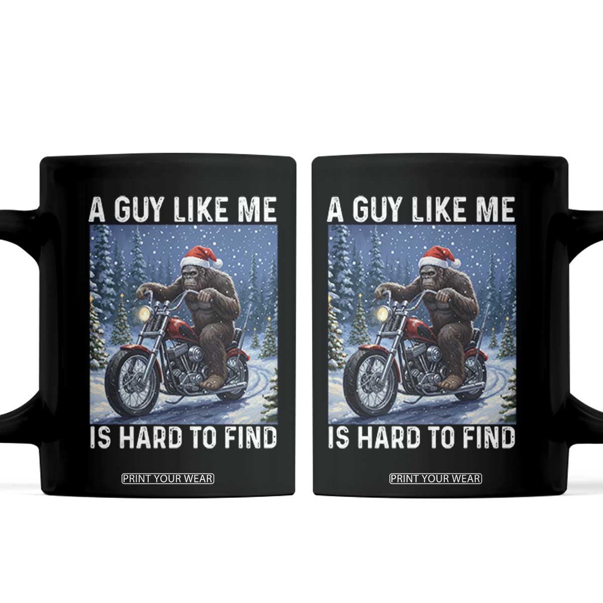Funny Bigfoot Motorcycle Christmas Coffee Mug A Guy Like Me Is Hard To Forest Find TS14 Black Print Your Wear