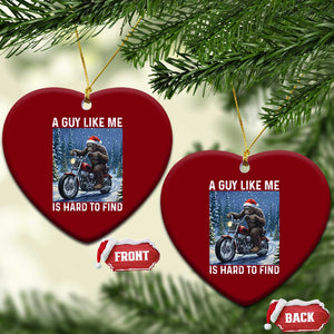 Funny Bigfoot Motorcycle Xmas Ceramic Ornament A Guy Like Me Is Hard To Forest Find TS14 Print Your Wear