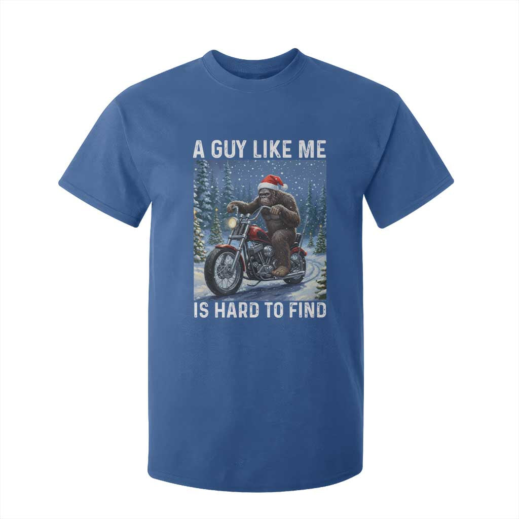 Funny Bigfoot Motorcycle Christmas T Shirt For Kid A Guy Like Me Is Hard To Forest Find TS14 Royal Blue Print Your Wear