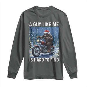 Funny Bigfoot Motorcycle Christmas Long Sleeve Shirt A Guy Like Me Is Hard To Forest Find TS14 Dark Heather Print Your Wear