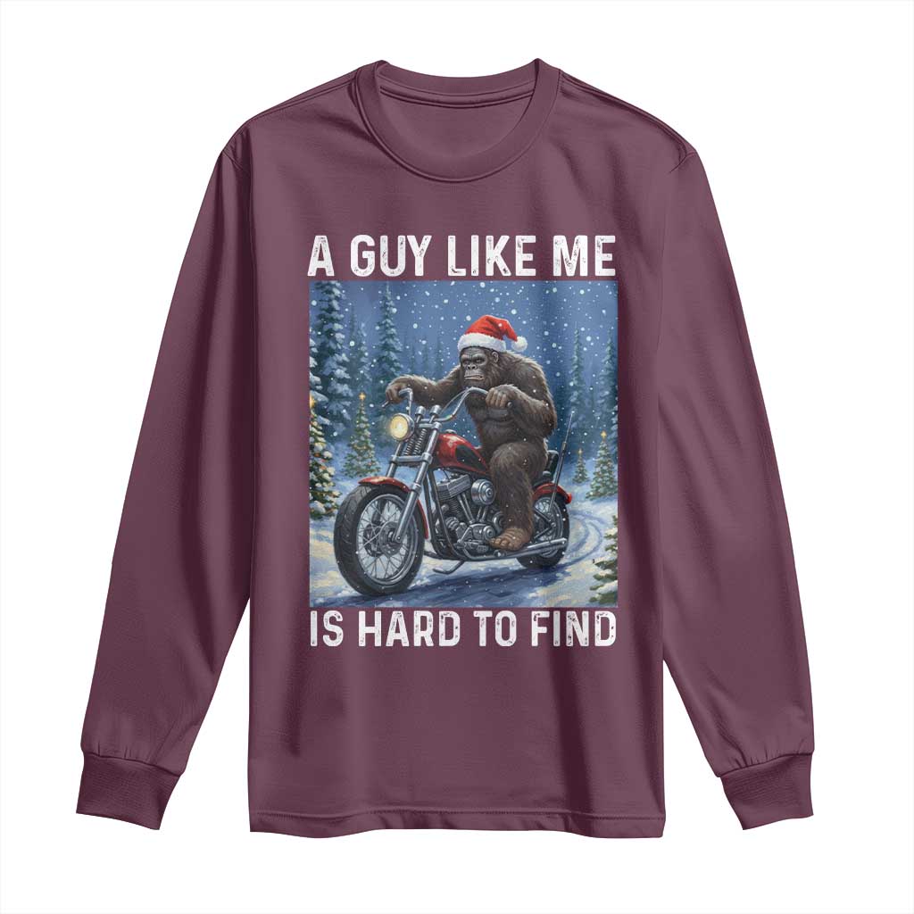 Funny Bigfoot Motorcycle Christmas Long Sleeve Shirt A Guy Like Me Is Hard To Forest Find TS14 Maroon Print Your Wear