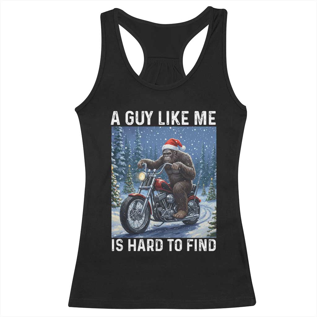 Funny Bigfoot Motorcycle Christmas Racerback Tank Top A Guy Like Me Is Hard To Forest Find TS14 Black Print Your Wear