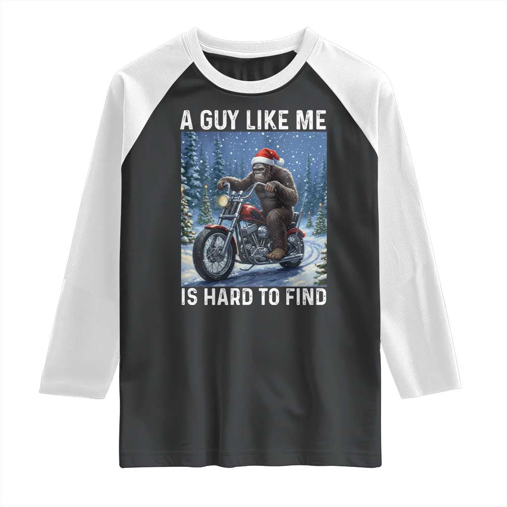 Funny Bigfoot Motorcycle Christmas Raglan Shirt A Guy Like Me Is Hard To Forest Find TS14 Black White Print Your Wear