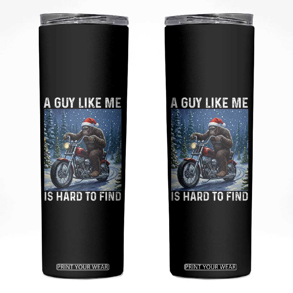 Funny Bigfoot Motorcycle Christmas Skinny Tumbler A Guy Like Me Is Hard To Forest Find TS14 Black Print Your Wear