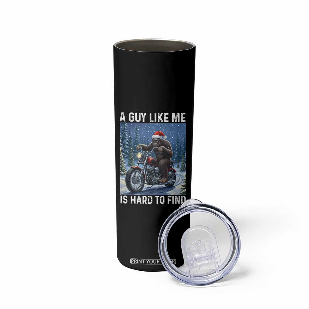 Funny Bigfoot Motorcycle Christmas Skinny Tumbler A Guy Like Me Is Hard To Forest Find TS14 Print Your Wear