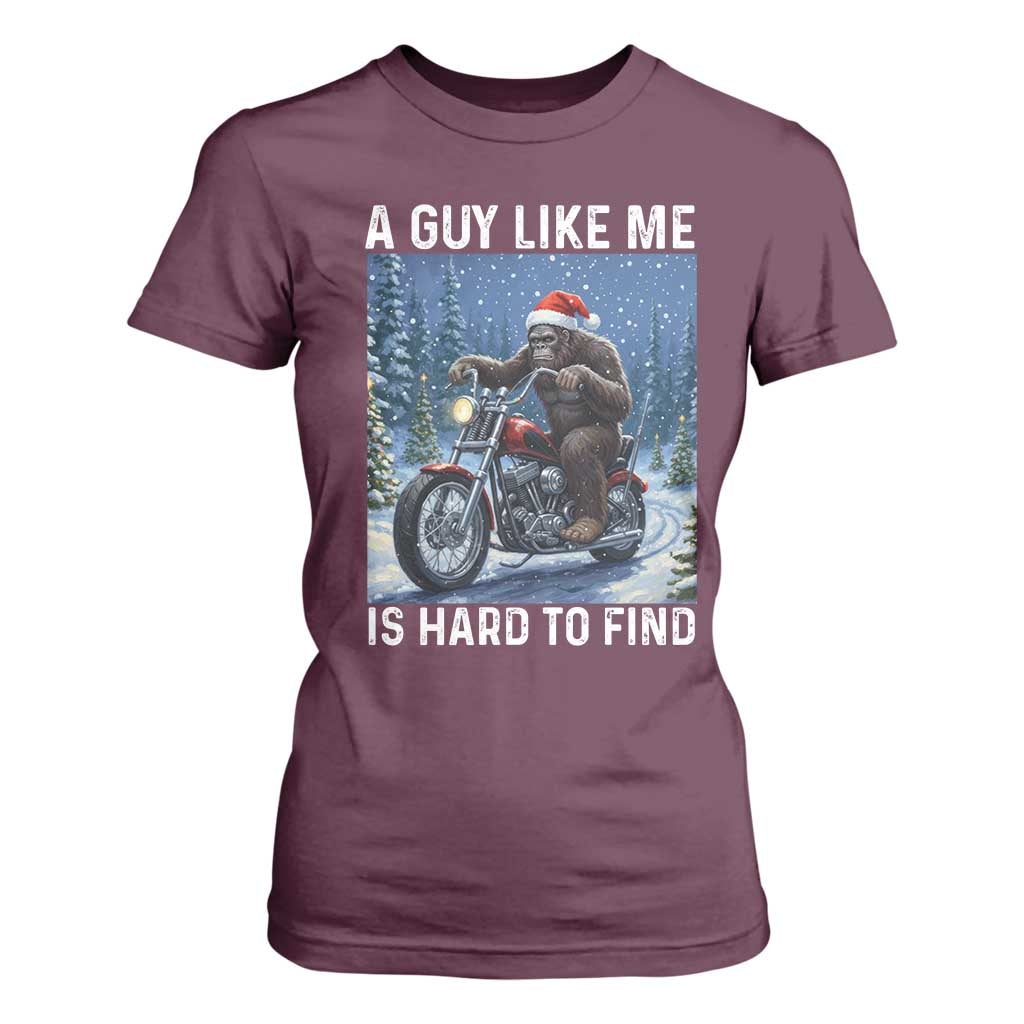 Funny Bigfoot Motorcycle Christmas T Shirt For Women A Guy Like Me Is Hard To Forest Find TS14 Maroon Print Your Wear
