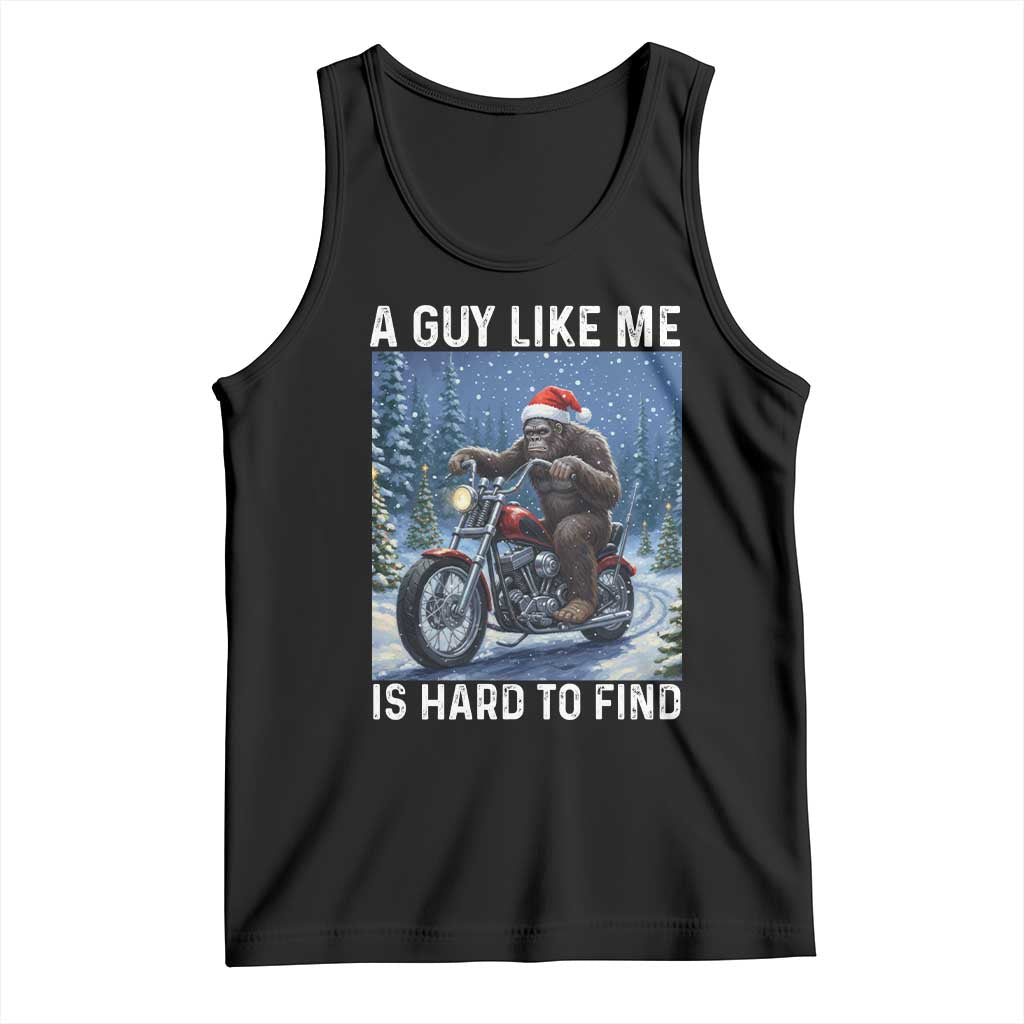Funny Bigfoot Motorcycle Christmas Tank Top A Guy Like Me Is Hard To Forest Find TS14 Black Print Your Wear