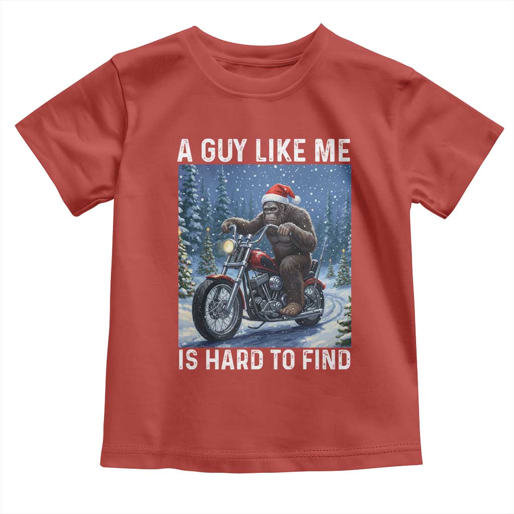 Funny Bigfoot Motorcycle Christmas Toddler T Shirt A Guy Like Me Is Hard To Forest Find TS14 Red Print Your Wear