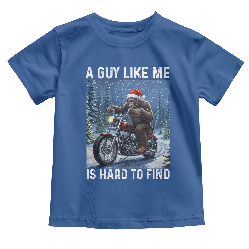Funny Bigfoot Motorcycle Christmas Toddler T Shirt A Guy Like Me Is Hard To Forest Find TS14 Royal Blue Print Your Wear