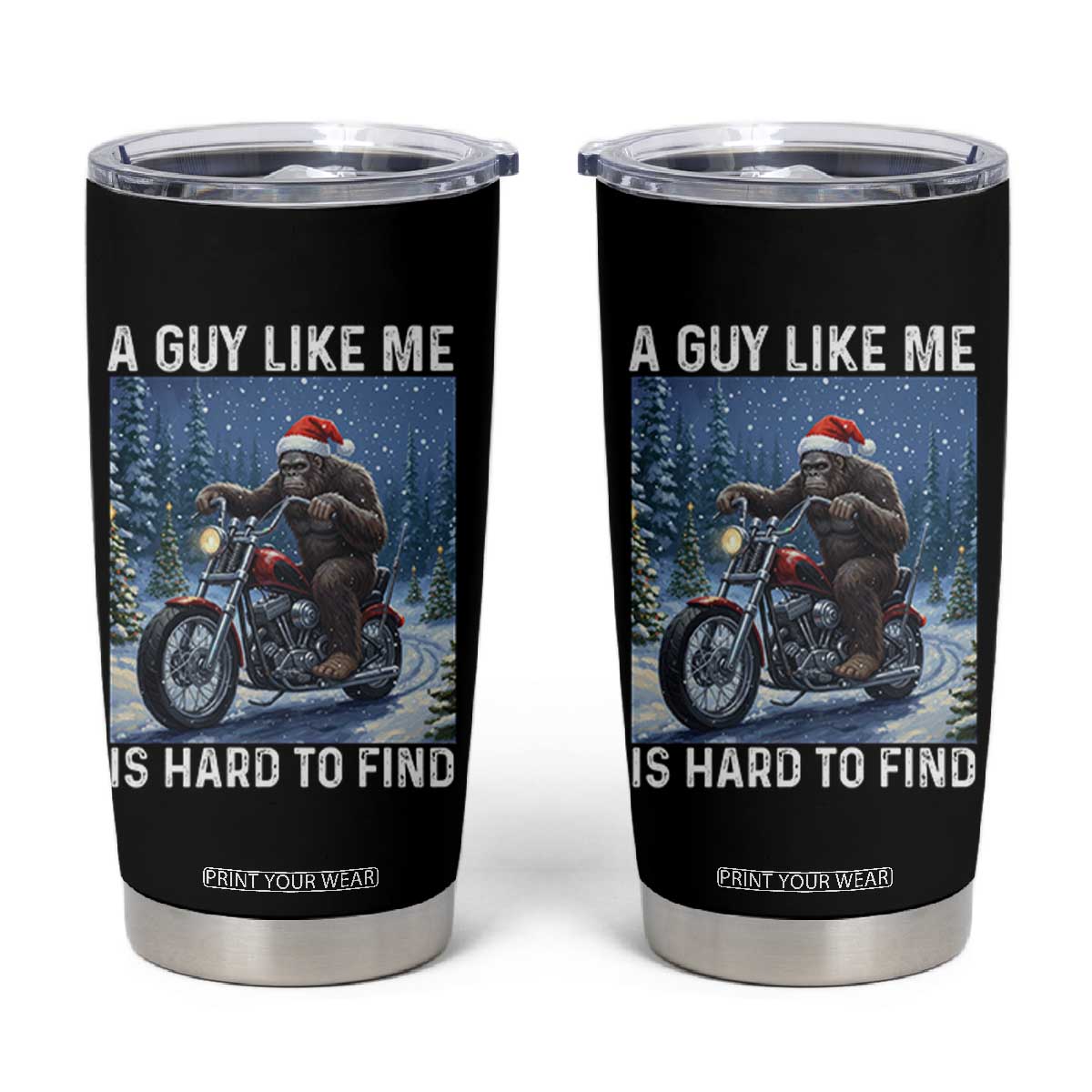 Funny Bigfoot Motorcycle Christmas Tumbler Cup A Guy Like Me Is Hard To Forest Find TS14 Black Print Your Wear