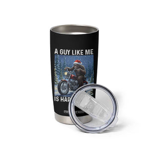 Funny Bigfoot Motorcycle Christmas Tumbler Cup A Guy Like Me Is Hard To Forest Find TS14 Print Your Wear