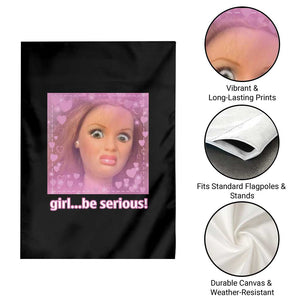 Funny Doll Face Meme Garden Flag Girl Be Serious TS14 Print Your Wear