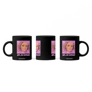 Funny Doll Face Meme Coffee Mug Girl Be Serious TS14 Print Your Wear