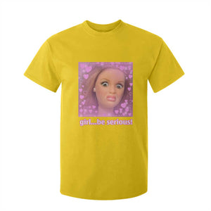 Funny Doll Face Meme T Shirt For Kid Girl Be Serious - Print Your Wear