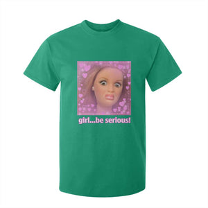 Funny Doll Face Meme T Shirt For Kid Girl Be Serious - Print Your Wear