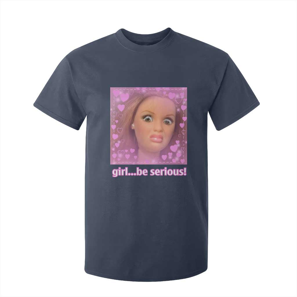 Funny Doll Face Meme T Shirt For Kid Girl Be Serious TS14 Navy Print Your Wear