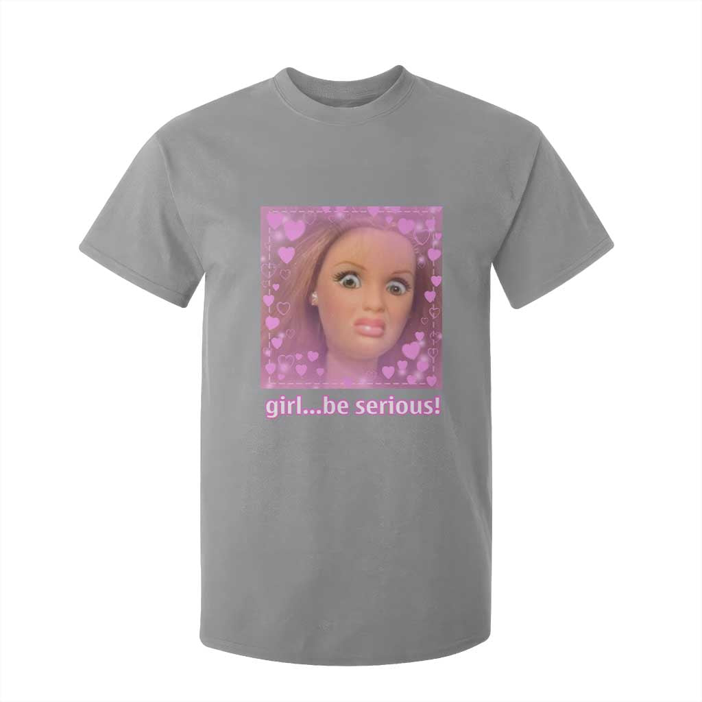Funny Doll Face Meme T Shirt For Kid Girl Be Serious TS14 Sport Gray Print Your Wear