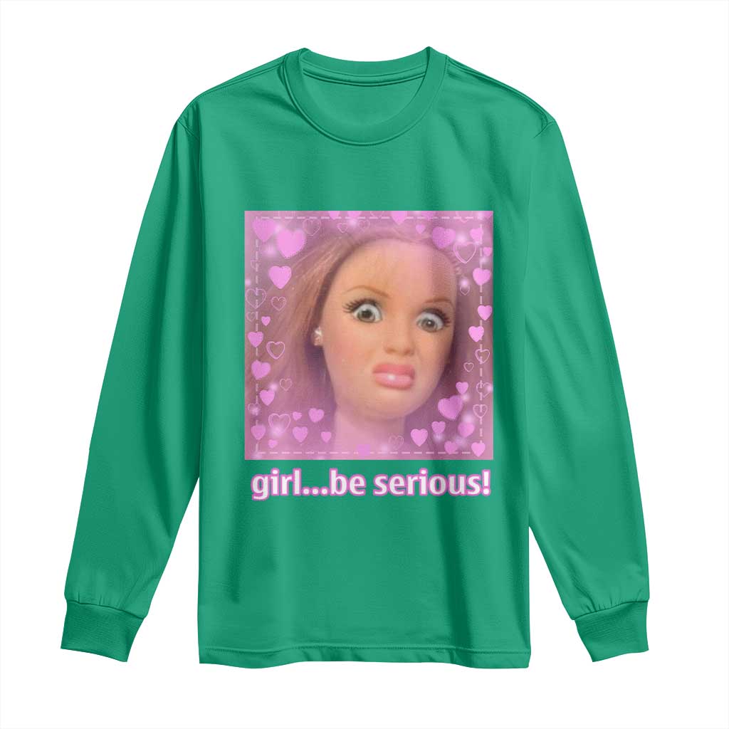 Funny Doll Face Meme Long Sleeve Shirt Girl Be Serious TS14 Irish Green Print Your Wear