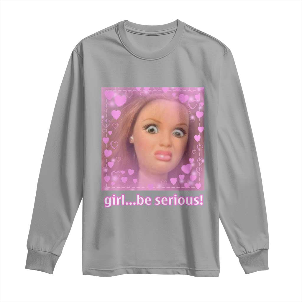 Funny Doll Face Meme Long Sleeve Shirt Girl Be Serious TS14 Sport Gray Print Your Wear