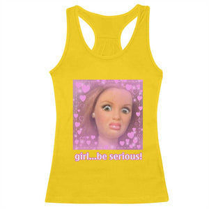 Funny Doll Face Meme Racerback Tank Top Girl Be Serious TS14 Daisy Print Your Wear