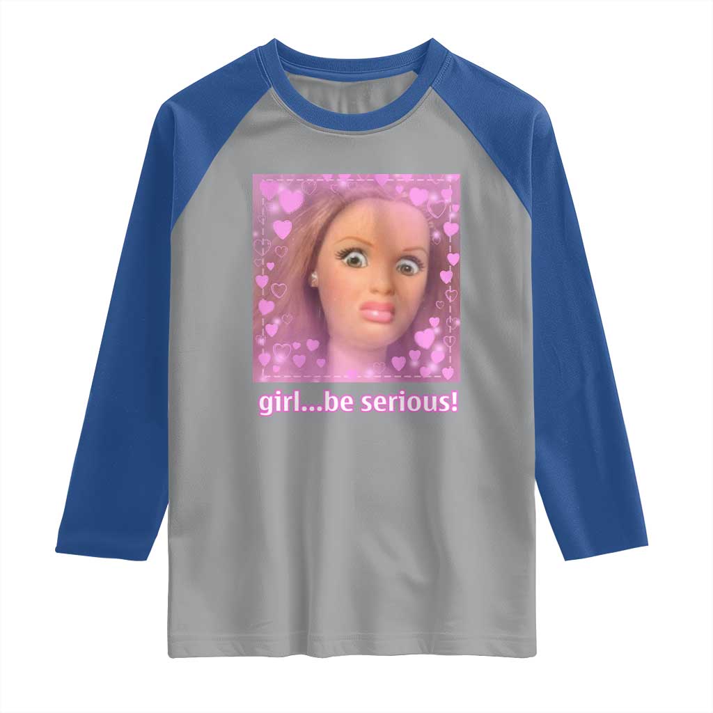 Funny Doll Face Meme Raglan Shirt Girl Be Serious TS14 Sport Gray Royal Print Your Wear