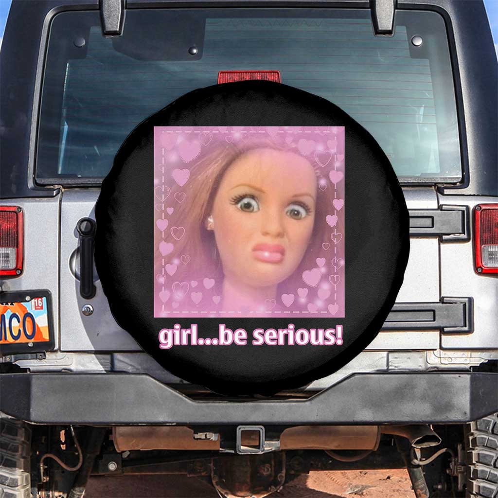 Funny Doll Face Meme Spare Tire Cover Girl Be Serious TS14 No hole Black Print Your Wear