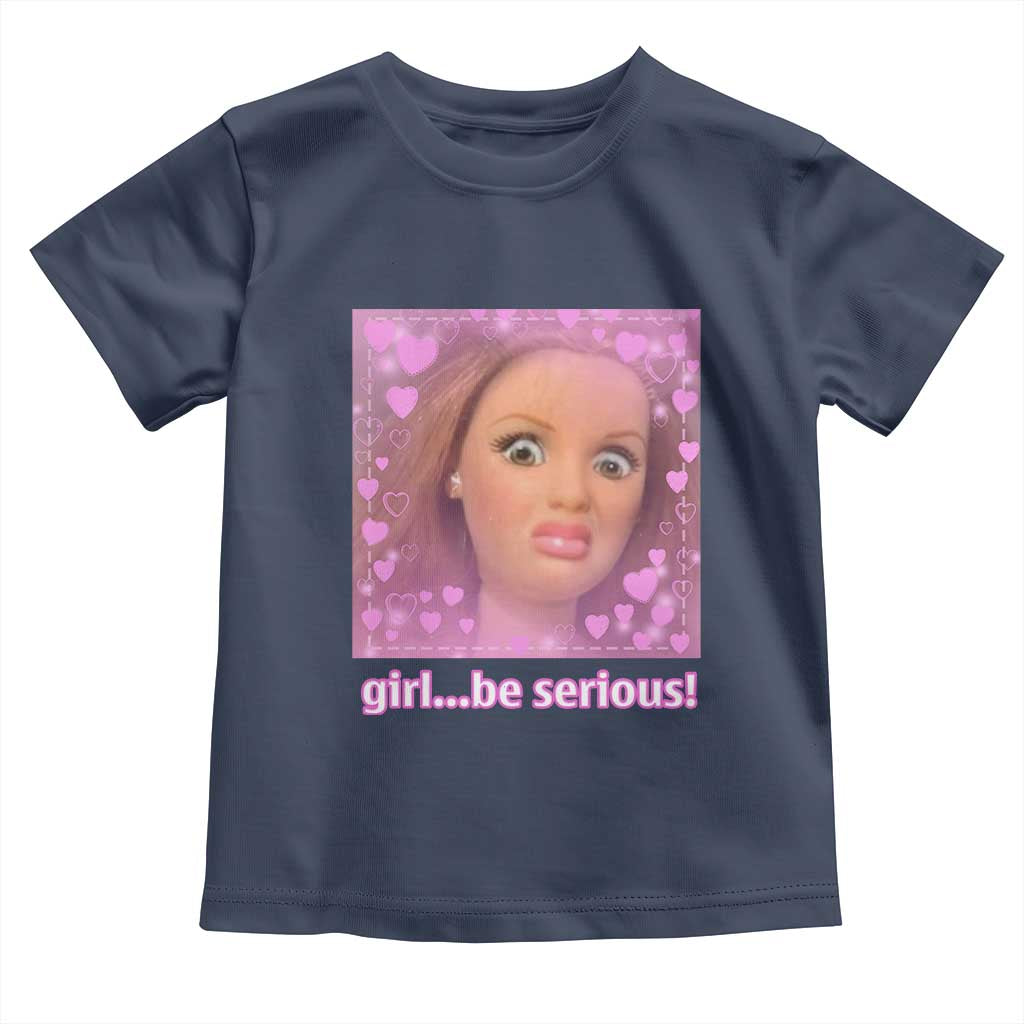 Funny Doll Face Meme Toddler T Shirt Girl Be Serious TS14 Navy Print Your Wear