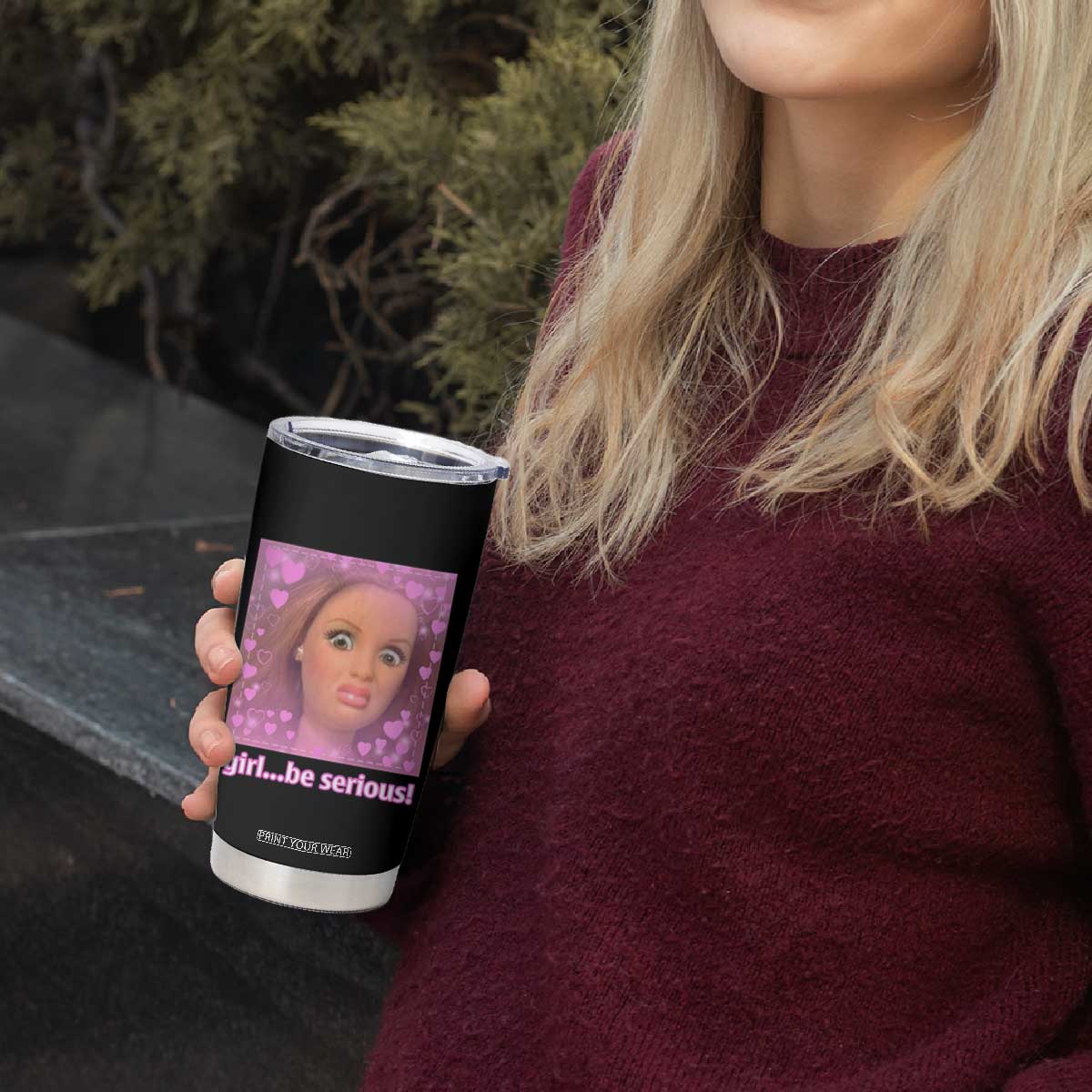 Funny Doll Face Meme Tumbler Cup Girl Be Serious TS14 Print Your Wear