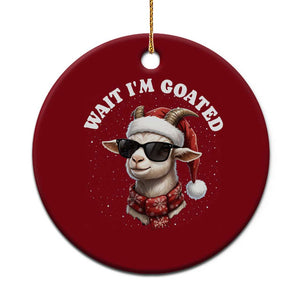 Funny Reindeer Xmas Ceramic Ornament Wait I Am Goated TS14 1pc Red Print Your Wear