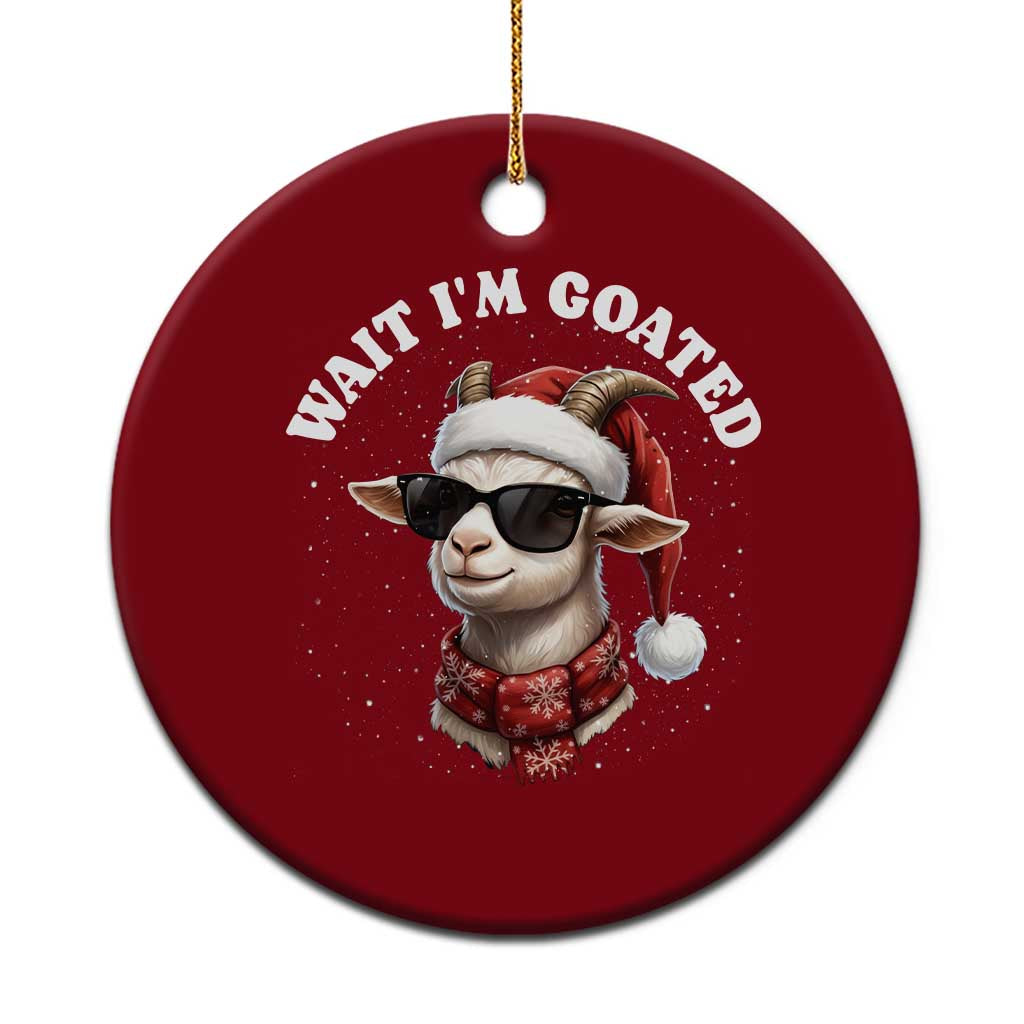 Funny Reindeer Xmas Ceramic Ornament Wait I Am Goated TS14 1pc Red Print Your Wear
