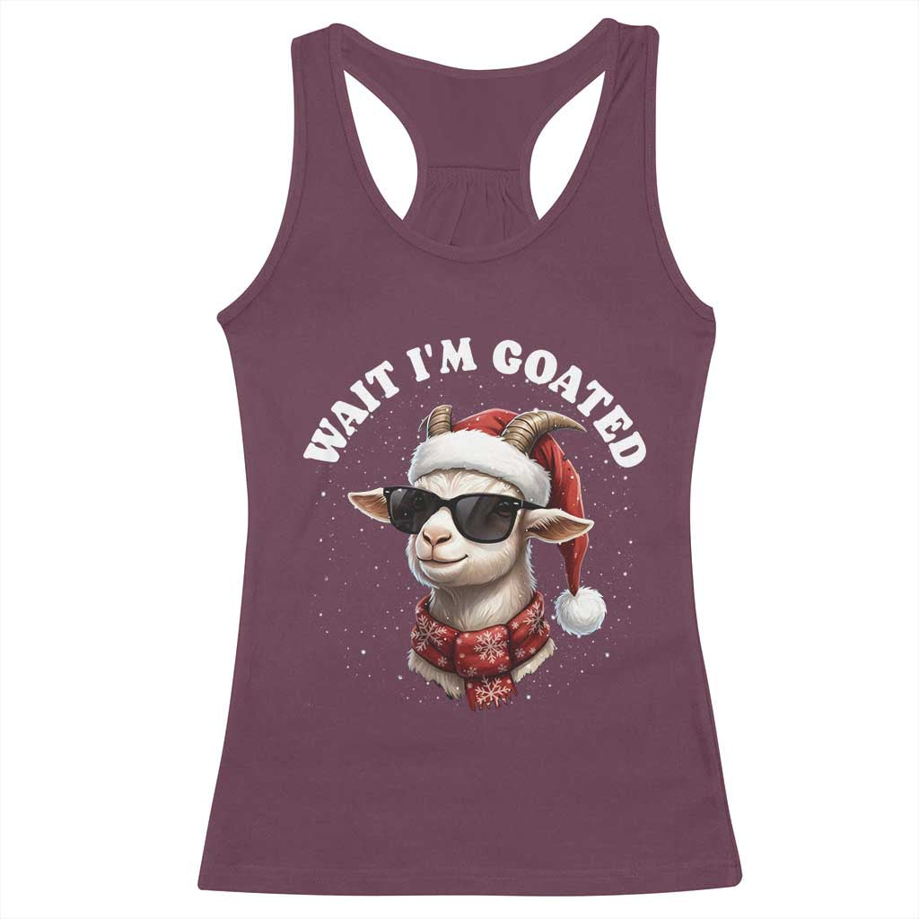 Funny Reindeer Christmas Racerback Tank Top Wait I Am Goated TS14 Maroon Print Your Wear